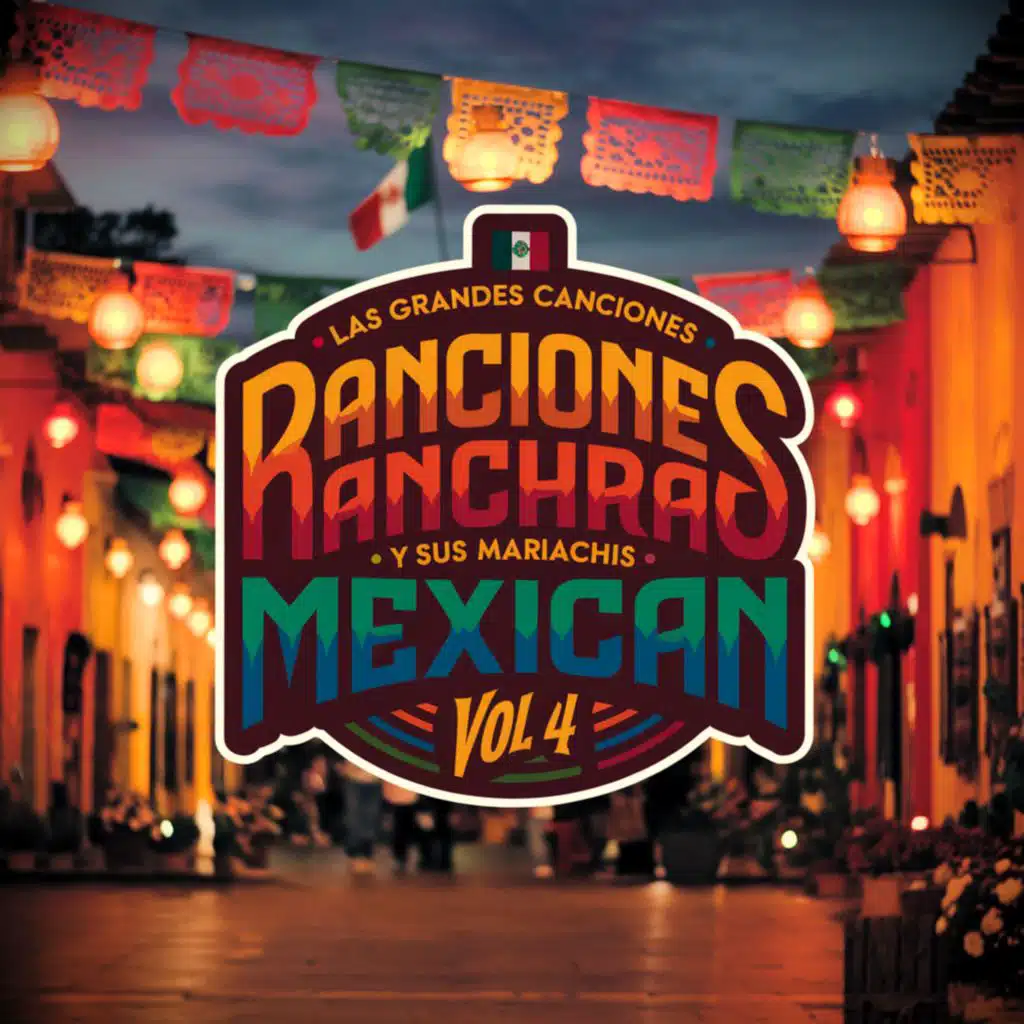 Las Grandes Canciones Rancheras y Sus Mariachis Mexican, Vol. 4