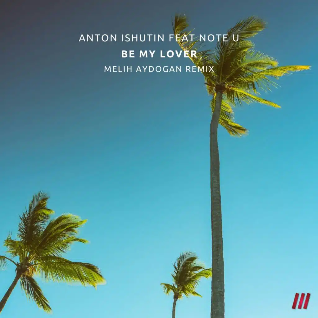 Be My Lover (Melih Aydogan Remix)