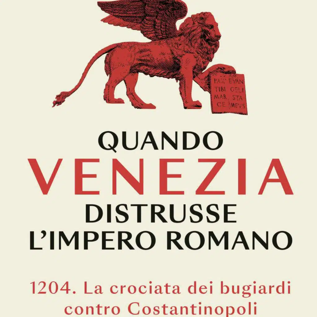 Prenota da oggi "Quando Venezia distrusse l'Impero romano"!