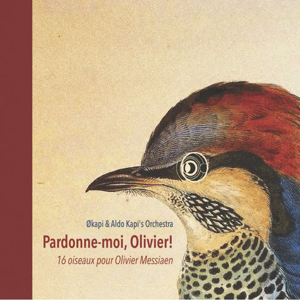 Pardonne-moi, Olivier ! (16 oiseaux pour Olivier Messiaen) [feat. Geoff Leigh & Mike Cooper]