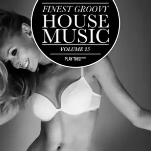 Finest Groovy House Music, Vol. 25