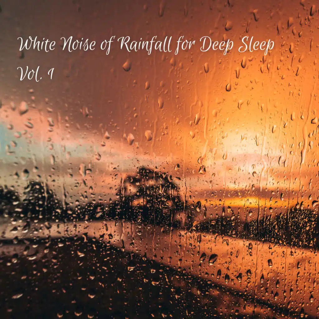 White Noise of Rainfall for Deep Sleep Vol. 1