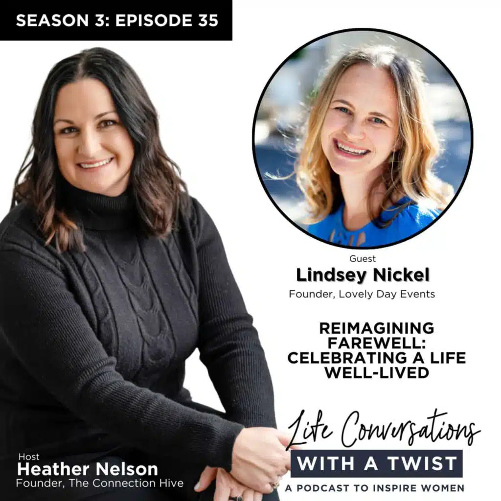Reimagining Farewell: Celebrating a Life Well-Lived with Lindsey Nickel