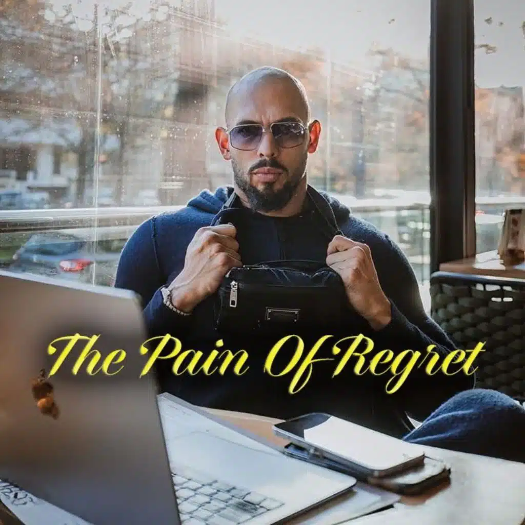 The Pain Of Regret. Andrew Tate.