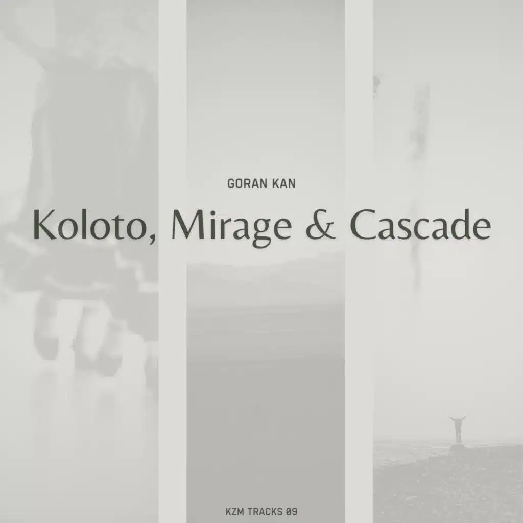 Koloto, Mirage & Cascade