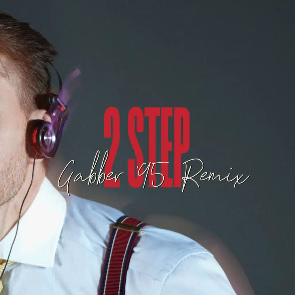2 STEP ((GABBER '95 REMIX)) [feat. Jonth]