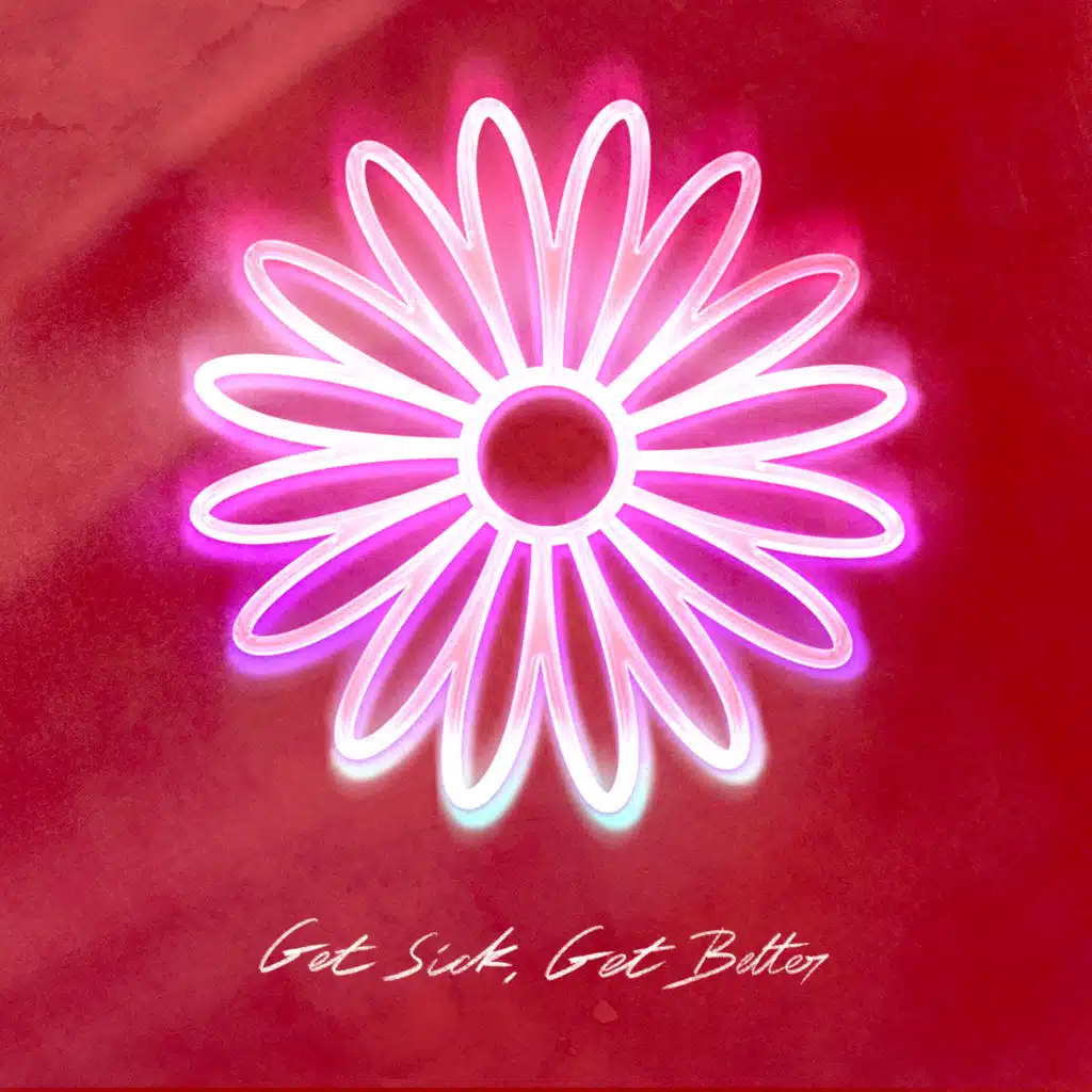 Get Sick, Get Better (Deluxe)