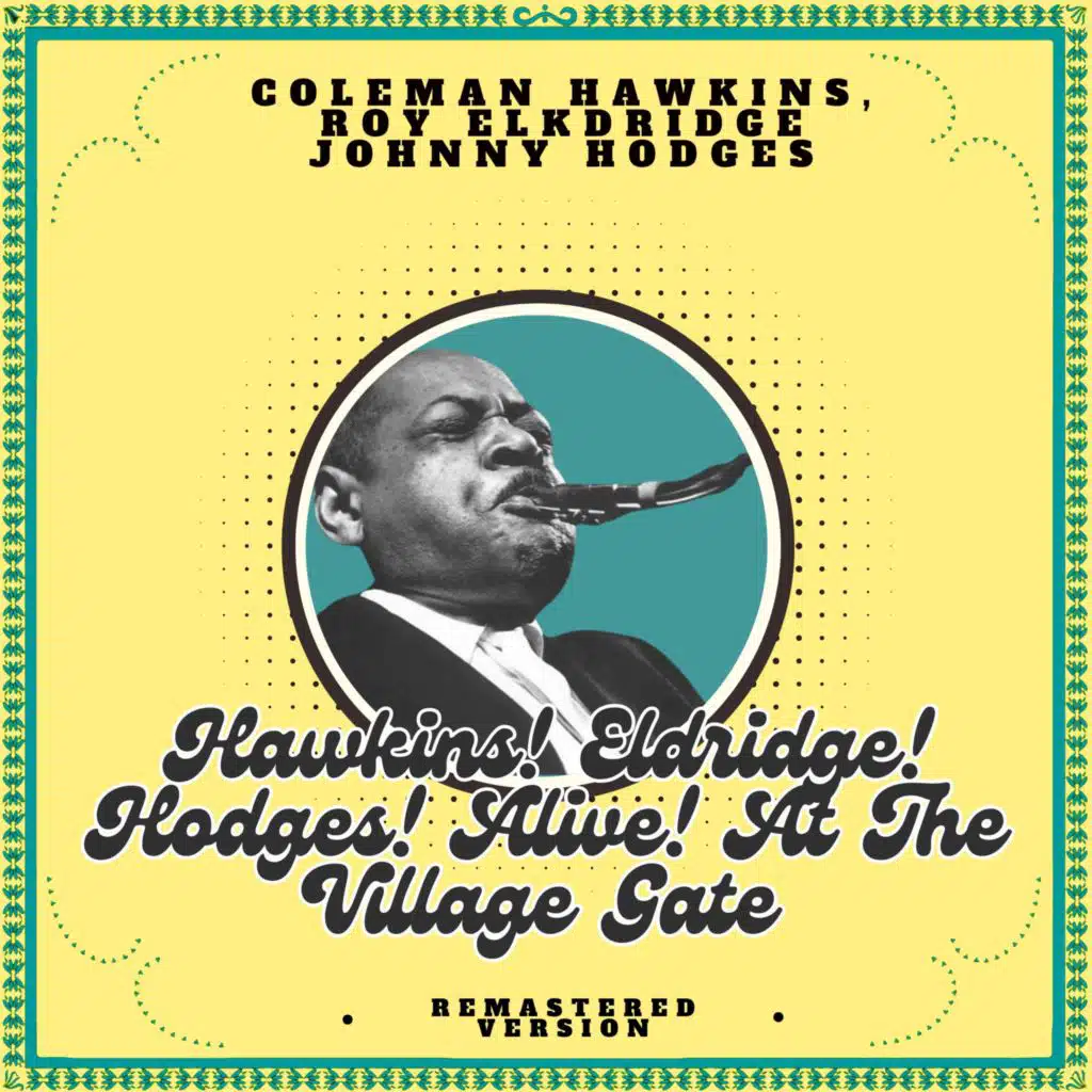 Coleman Hawkins, Roy Eldridge & Johnny Hodges