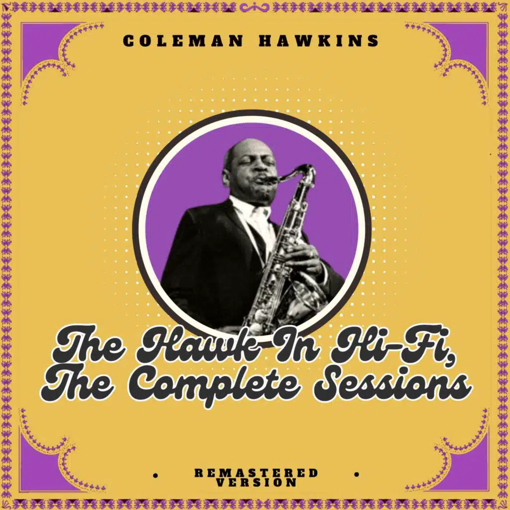 The Hawk in Hi-Fi, the Complete Sessions (Remastered Version)