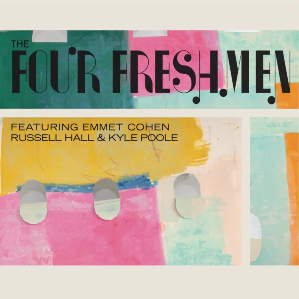 The Four Freshmen Featuring Emmet Cohen. Russell Hall, & Kyle Poole, Vol. 1