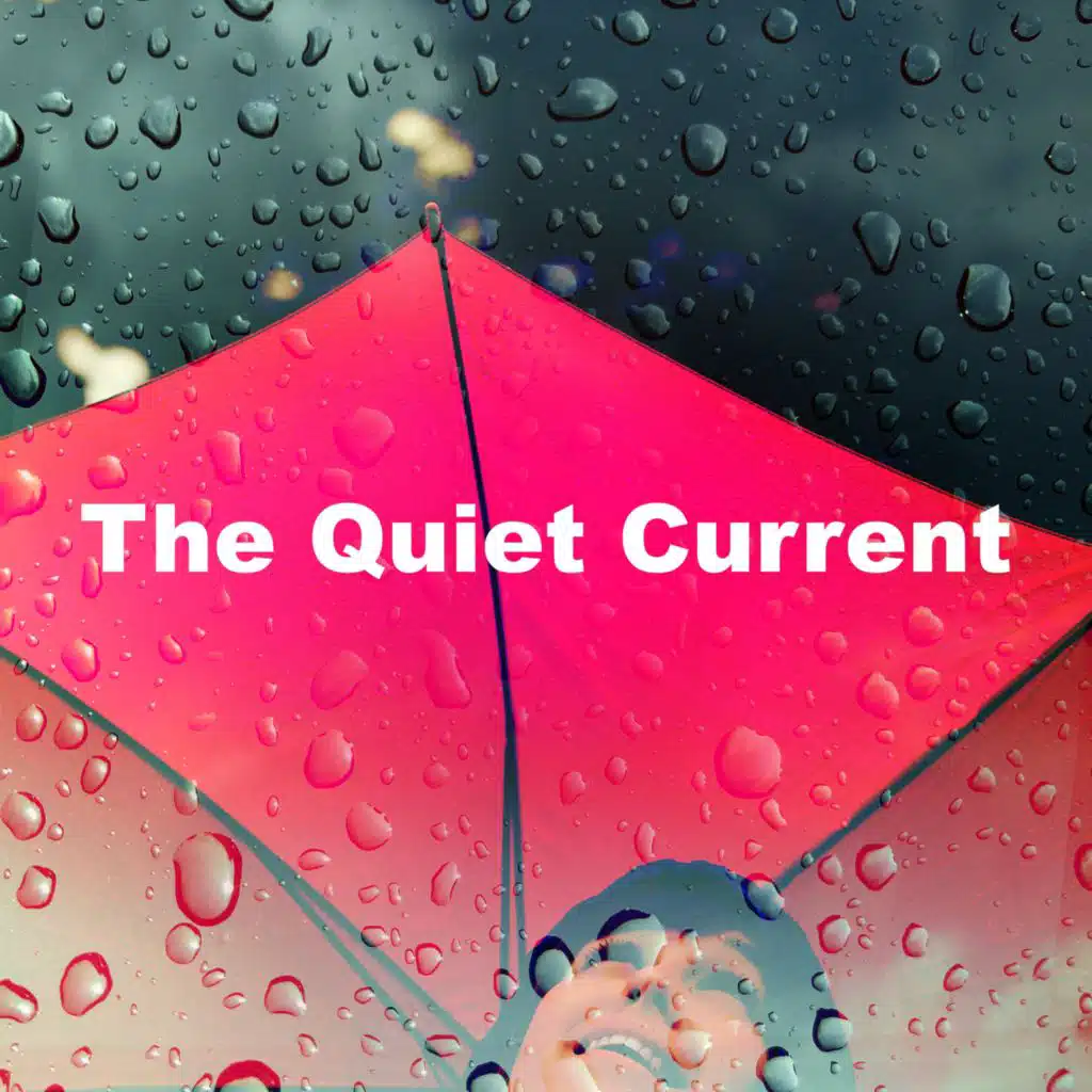 The Quiet Current