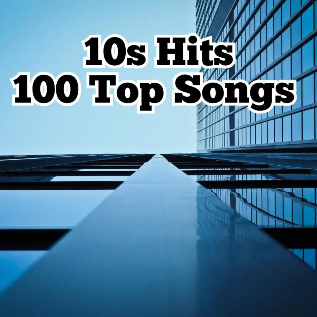 10s Hits - 100 Top Songs