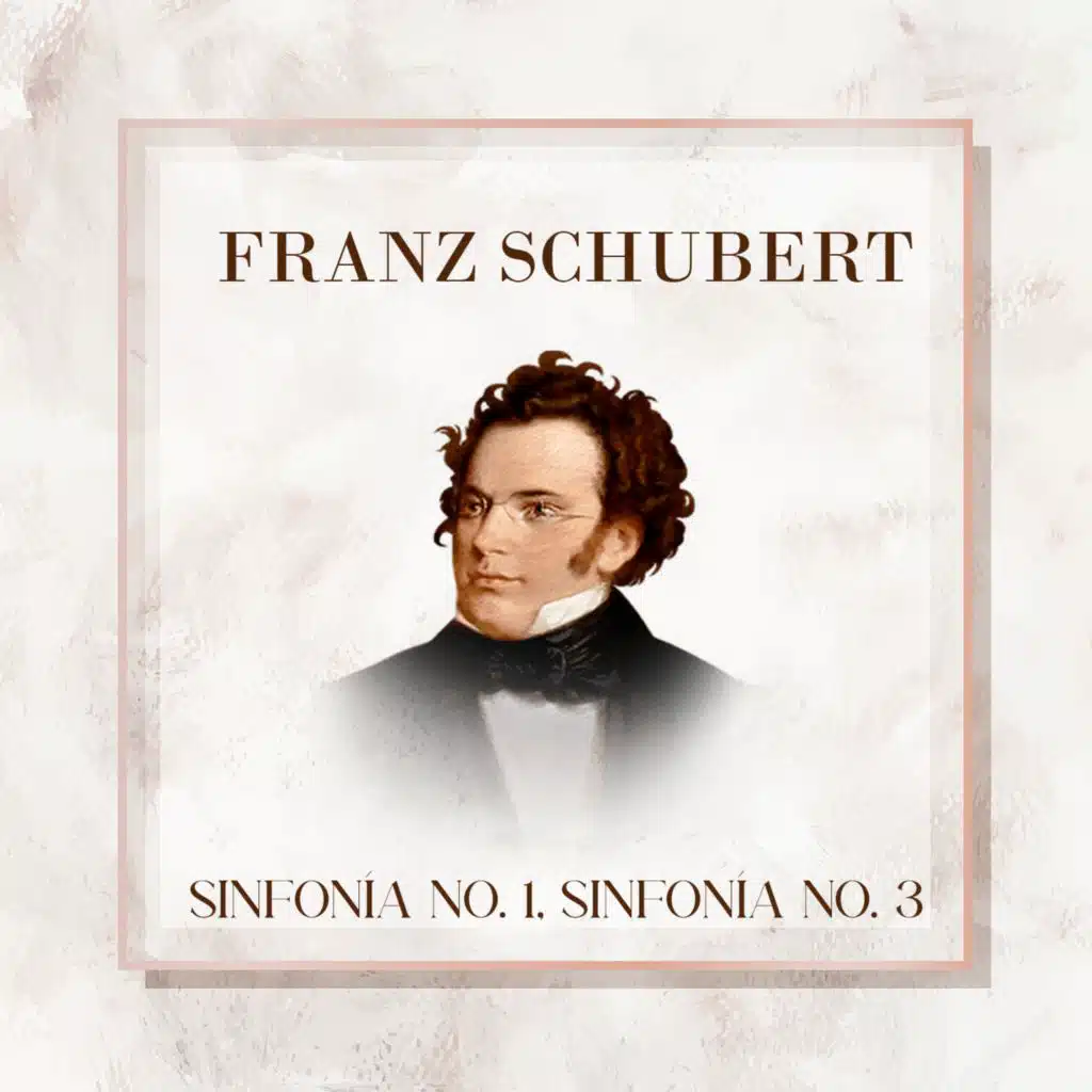 Franz Schubert, Sinfonía No. 1, Sinfonía No. 3