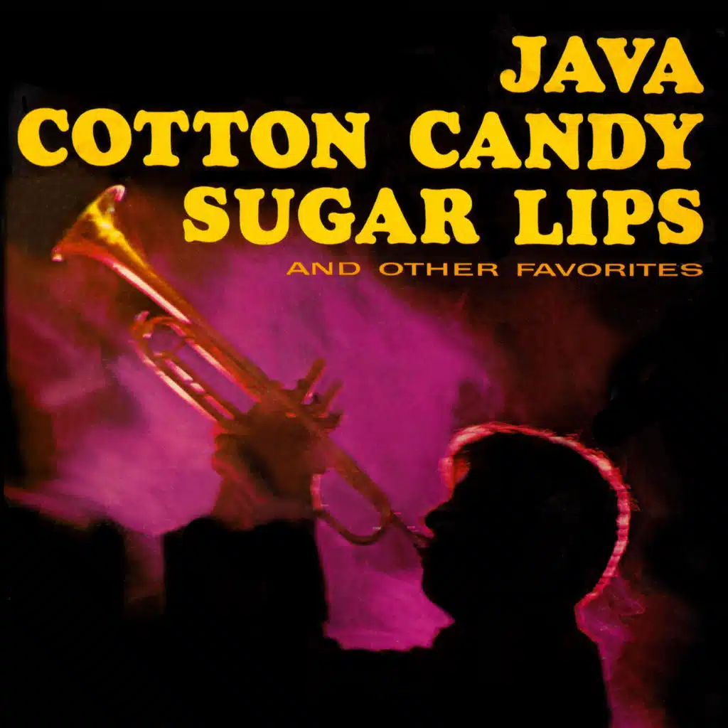 Java, Cotton Candy, Sugar Lips and Other Favorites