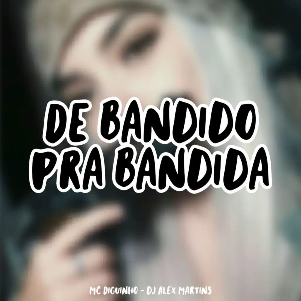 De Bandido pra Bandida