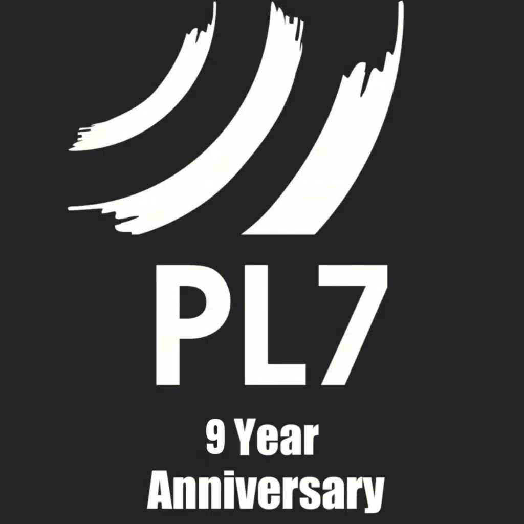 PL7 9 YEAR ANNIVERSARY