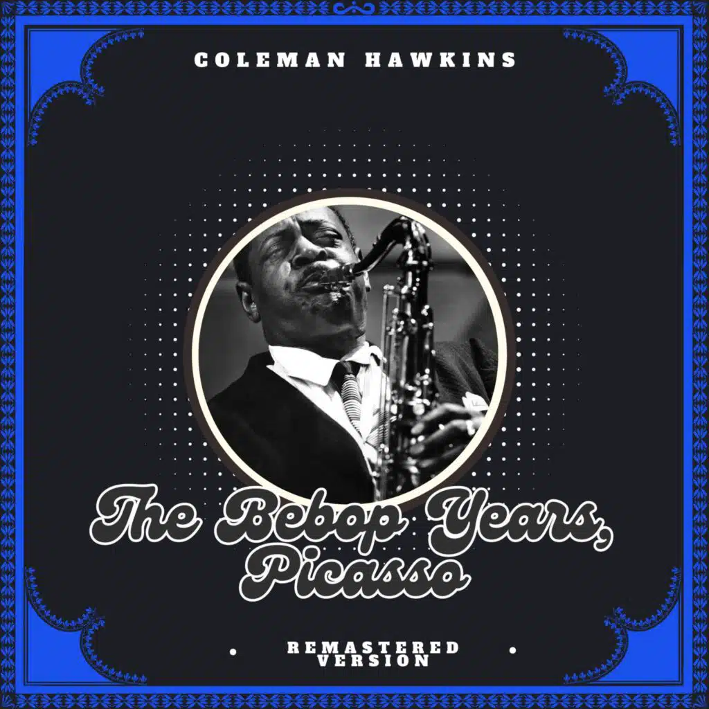 The Bebop Years, Picasso (Remastered Version)