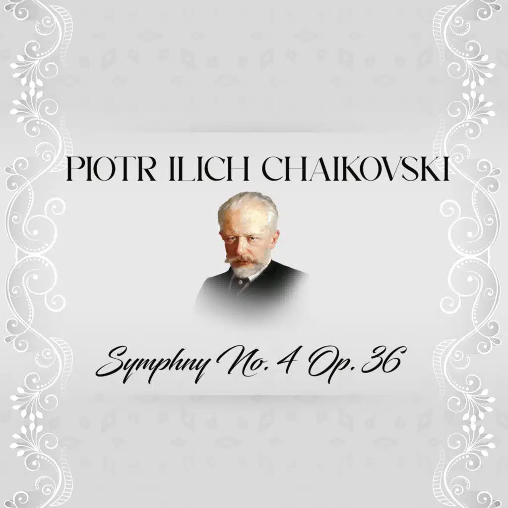 Piotr Ilich Chaikovski, Symphny No. 4 Op. 36