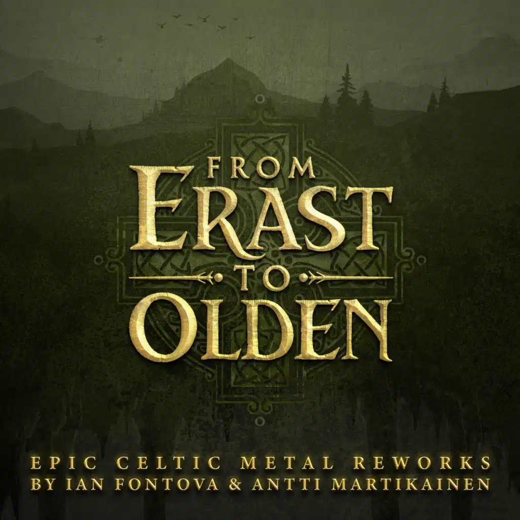 From Erast to Olden: Epic Celtic Metal Reworks