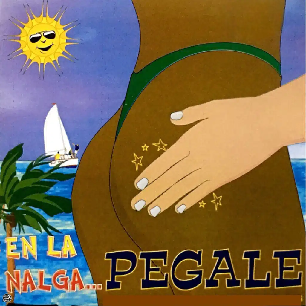 En La Nalga... Pégale