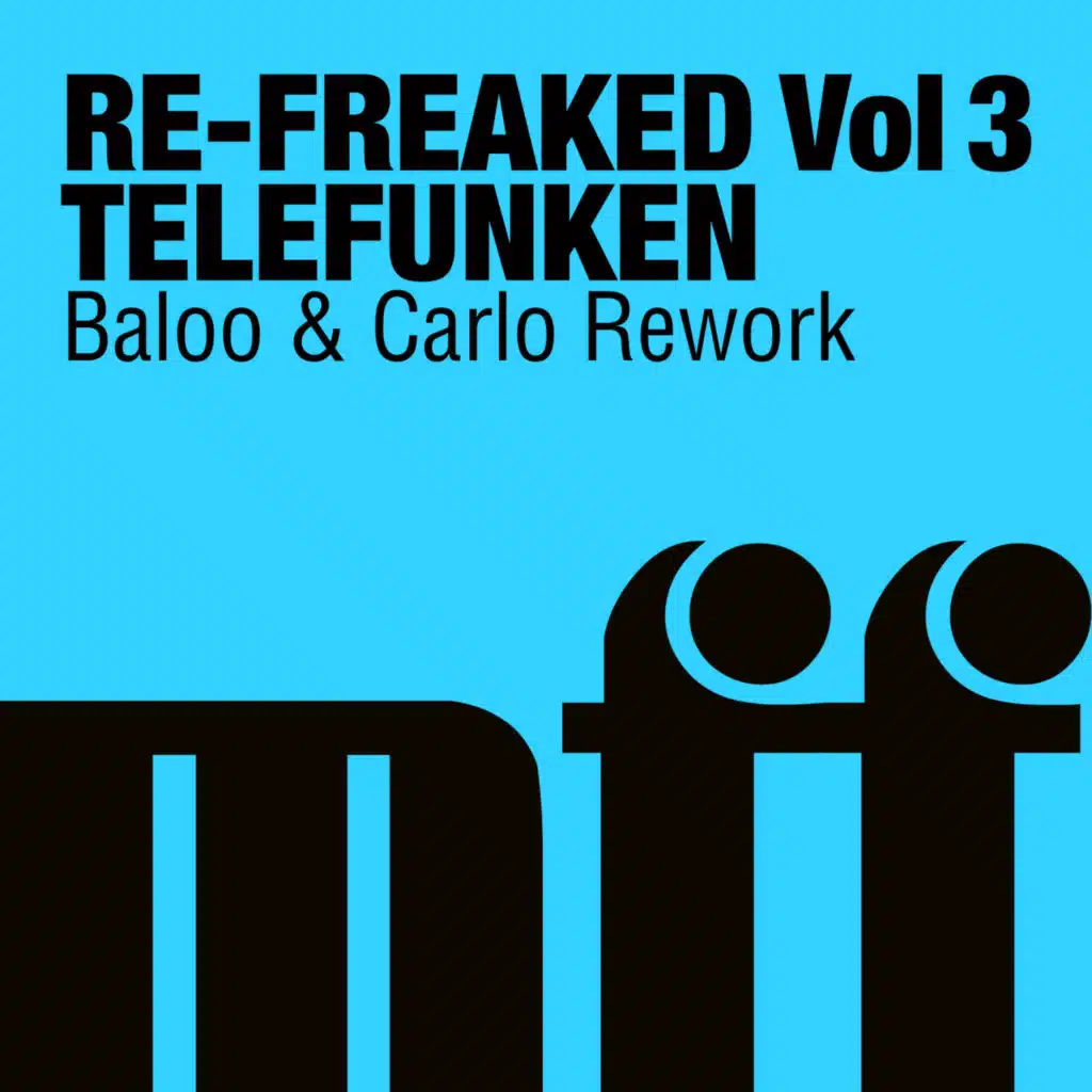 Re-Freaked, Vol. 3: Telefunken (Baloo & Carlo Rework)
