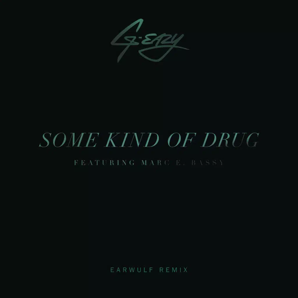 Some Kind Of Drug (Earwulf Remix) [feat. Marc E. Bassy]
