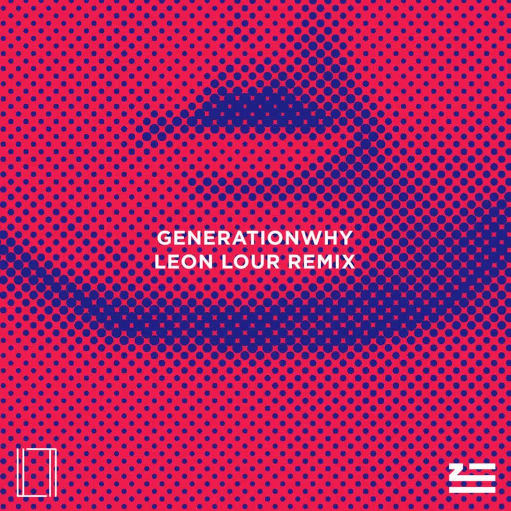 Generationwhy (Leon Lour Remix)