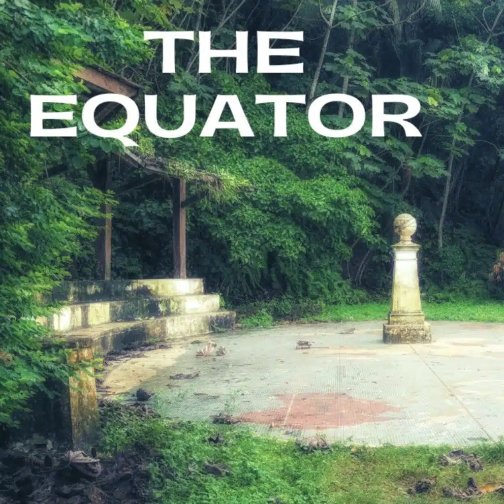 Equator Explored: A Deep Dive into Our Planet's Tropical Waistline