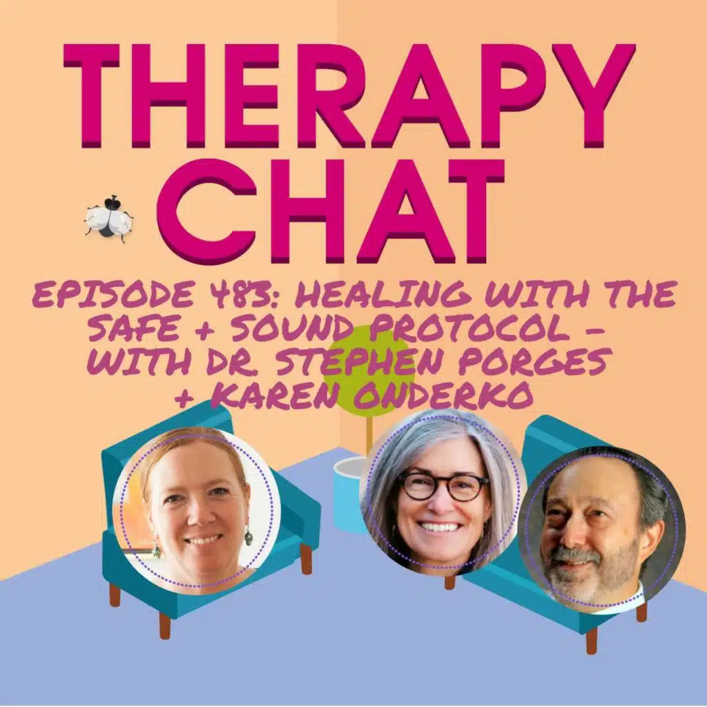 483: Healing With The Safe and Sound Protocol (SSP) | Dr. Stephen Porges + Karen Onderko