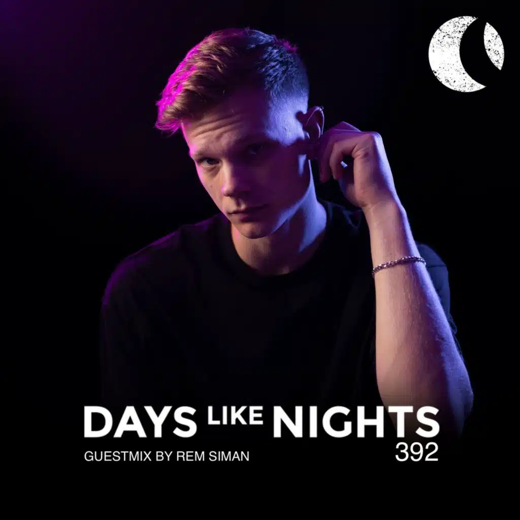 DAYS like NIGHTS 392 - Guestmix by Rem Siman
