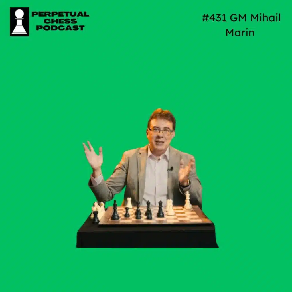 EP 431- GM Mihail Marin:The Award-Winning Author shares Chess Wisdom from Across the Generations