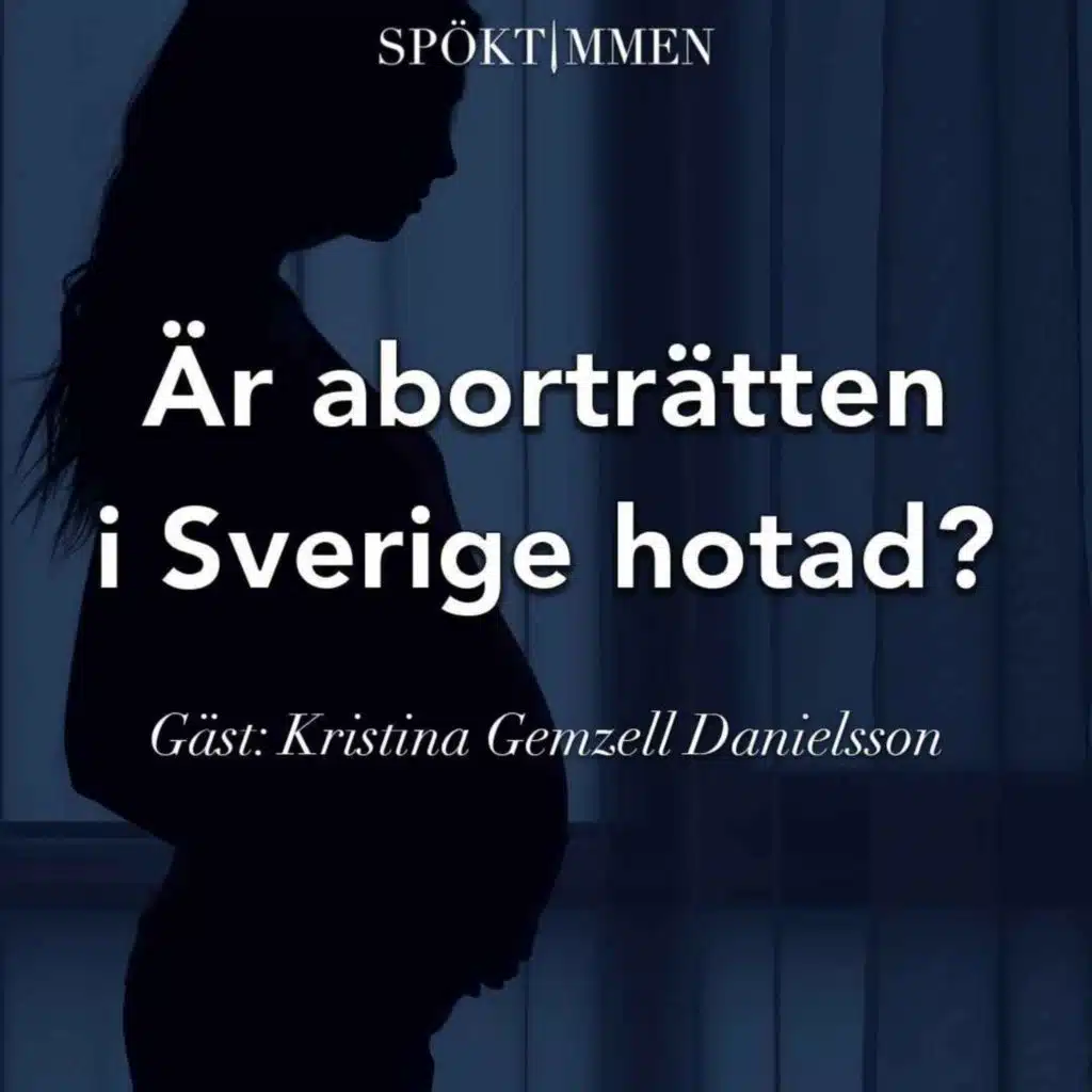 Är aborträtten i Sverige hotad? – Gäst: Kristina Gemzell Danielsson