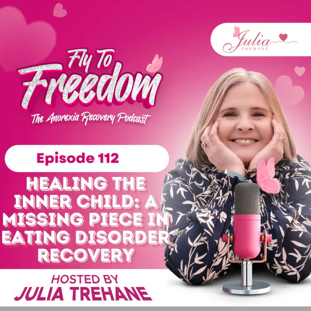 Episode 112: Healing the Inner Child: A Missing Piece in Eating Disorder Recovery