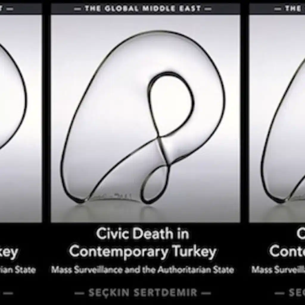 Civic Death in Contemporary Turkey: Mass Surveillance and the Authoritarian State