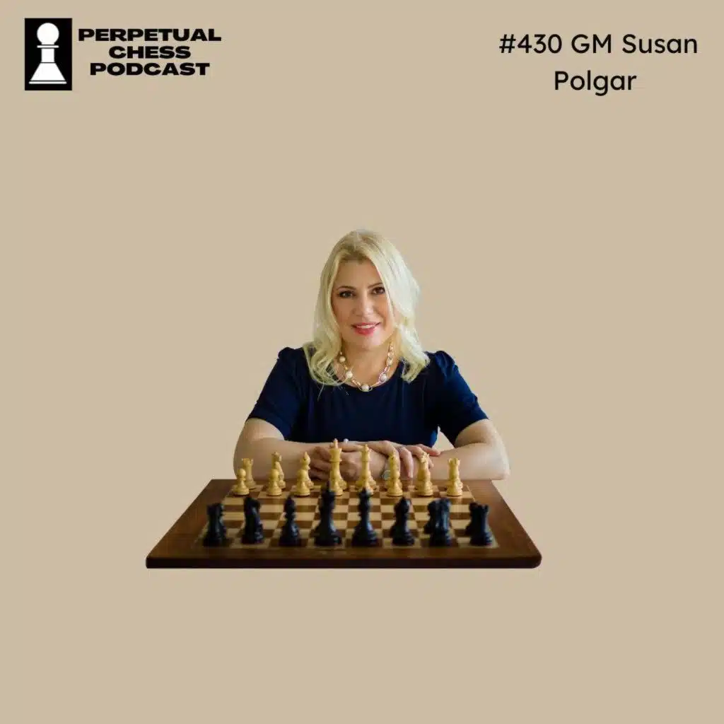 EP 430: GM Susan Polgar on Perseverance and Empowering the Next Generation