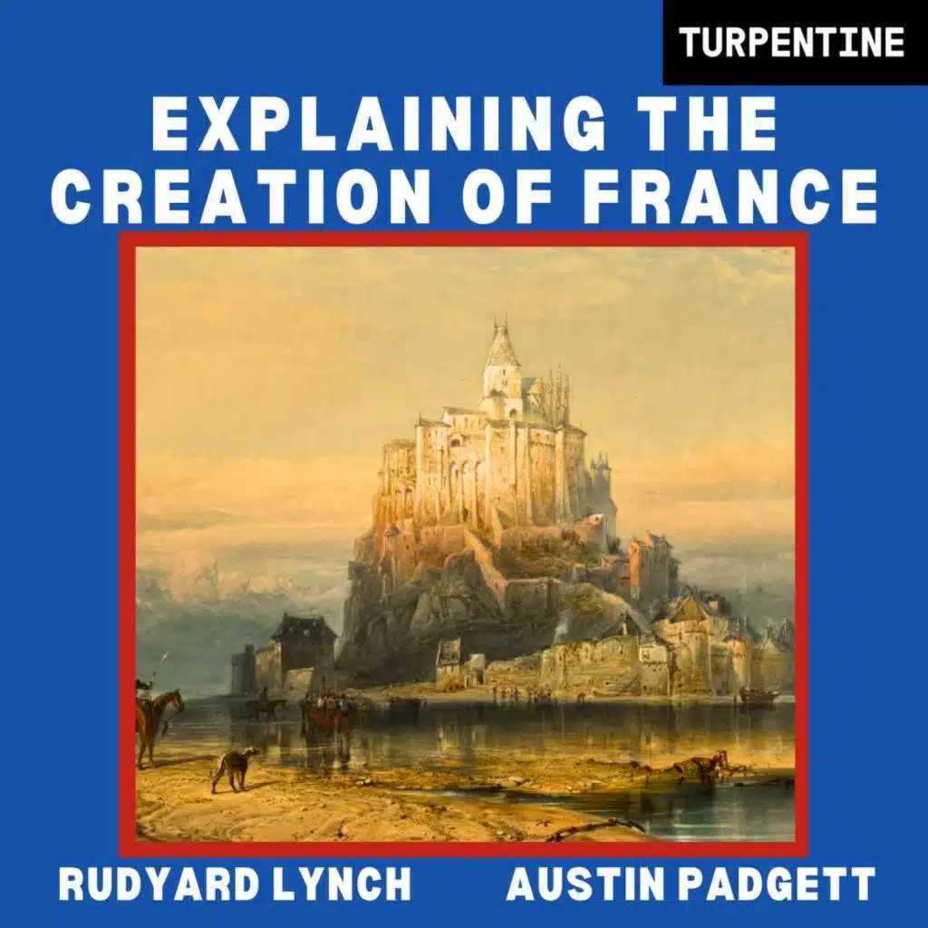 Explaining the Creation of France