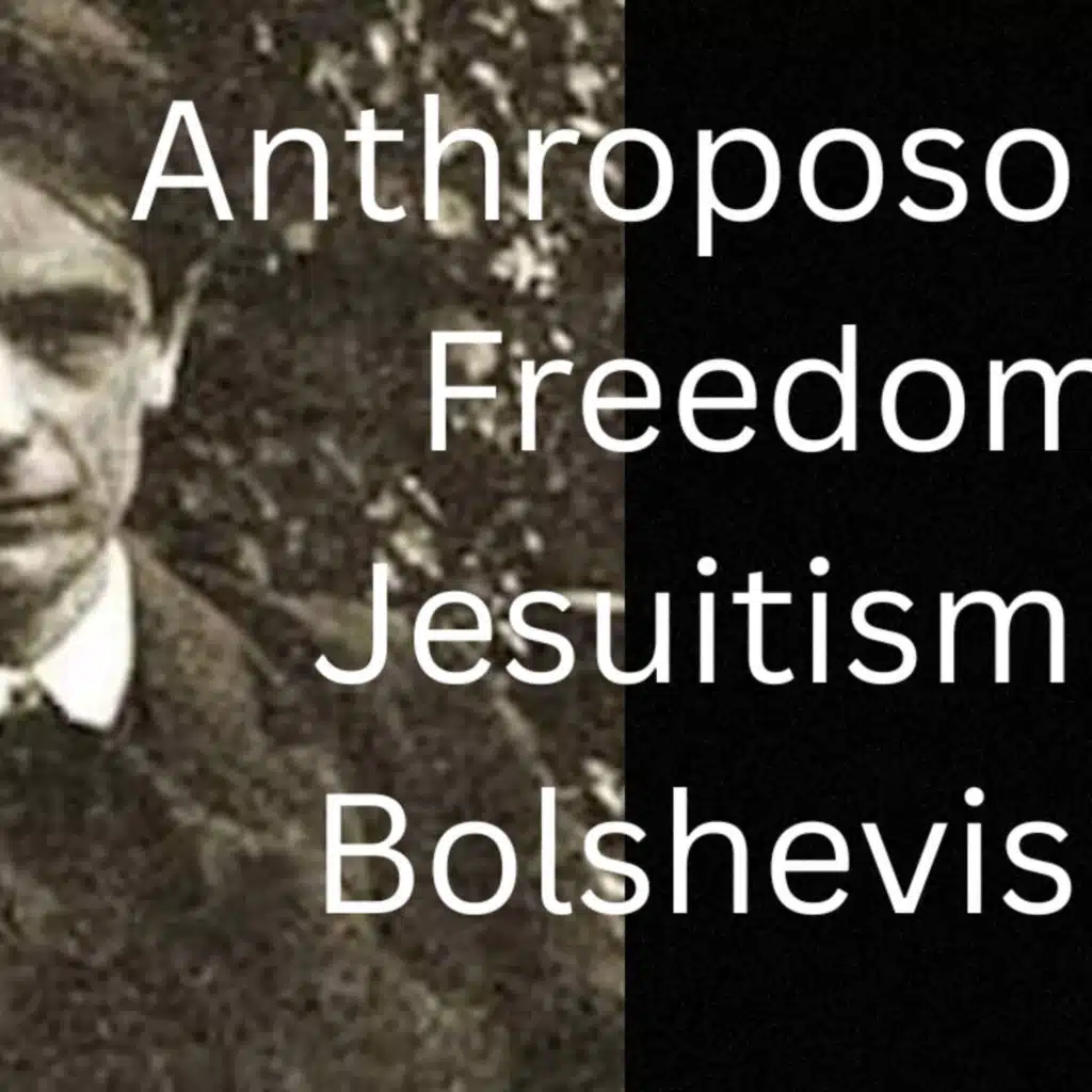 Jesuits, Masons, Bolsheviks and Anthroposophy. Individual freedom, Russia, the EU and the new Pope.