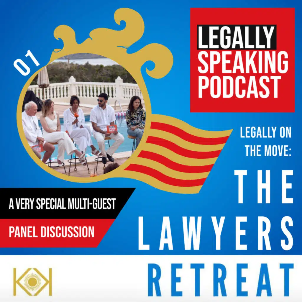 Legally On The Move: Strategy, Scaling, Sunshine and Success from Ibiza - Multi-Guest Panel - E1