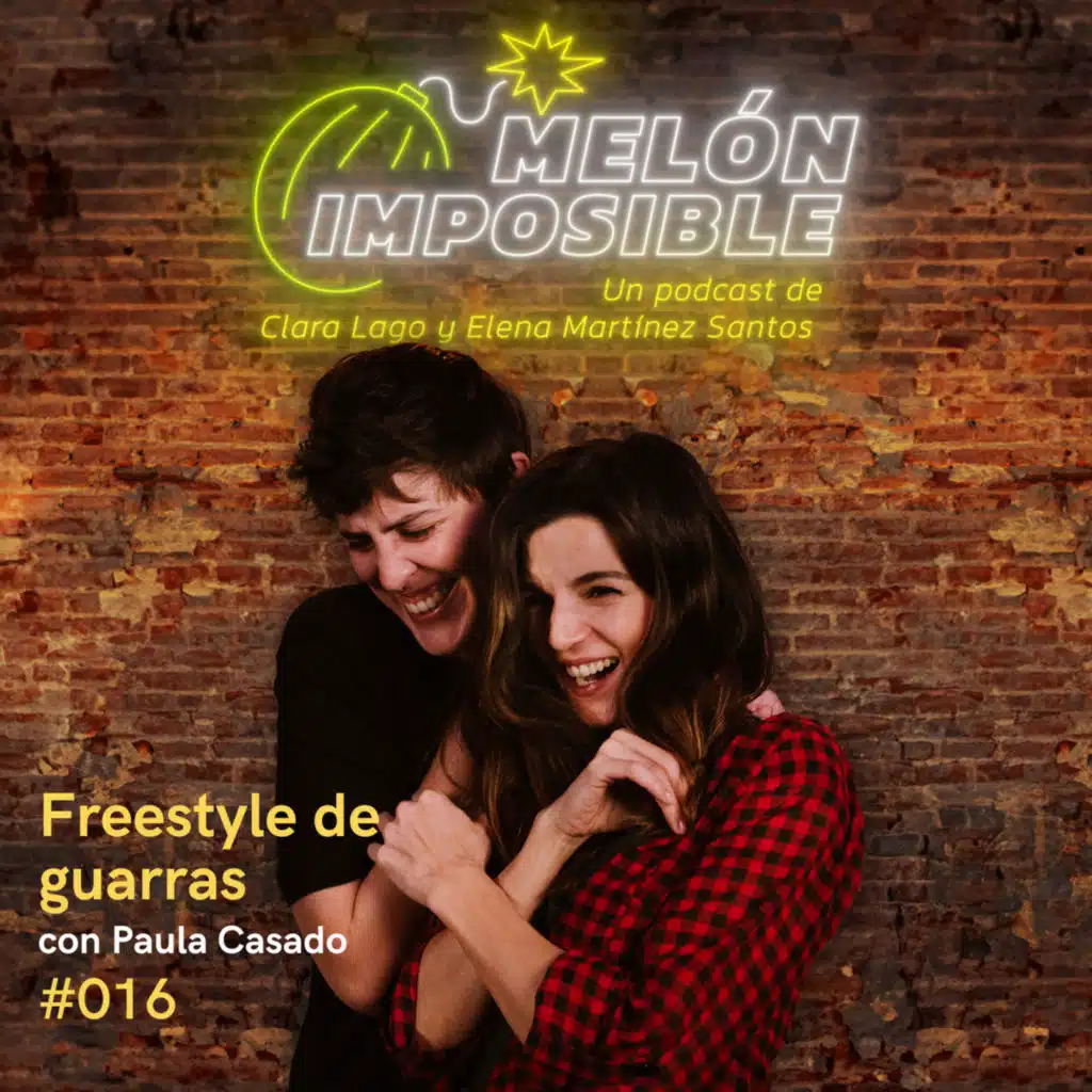 #016 Freestyle de guarras, con Paula Casado