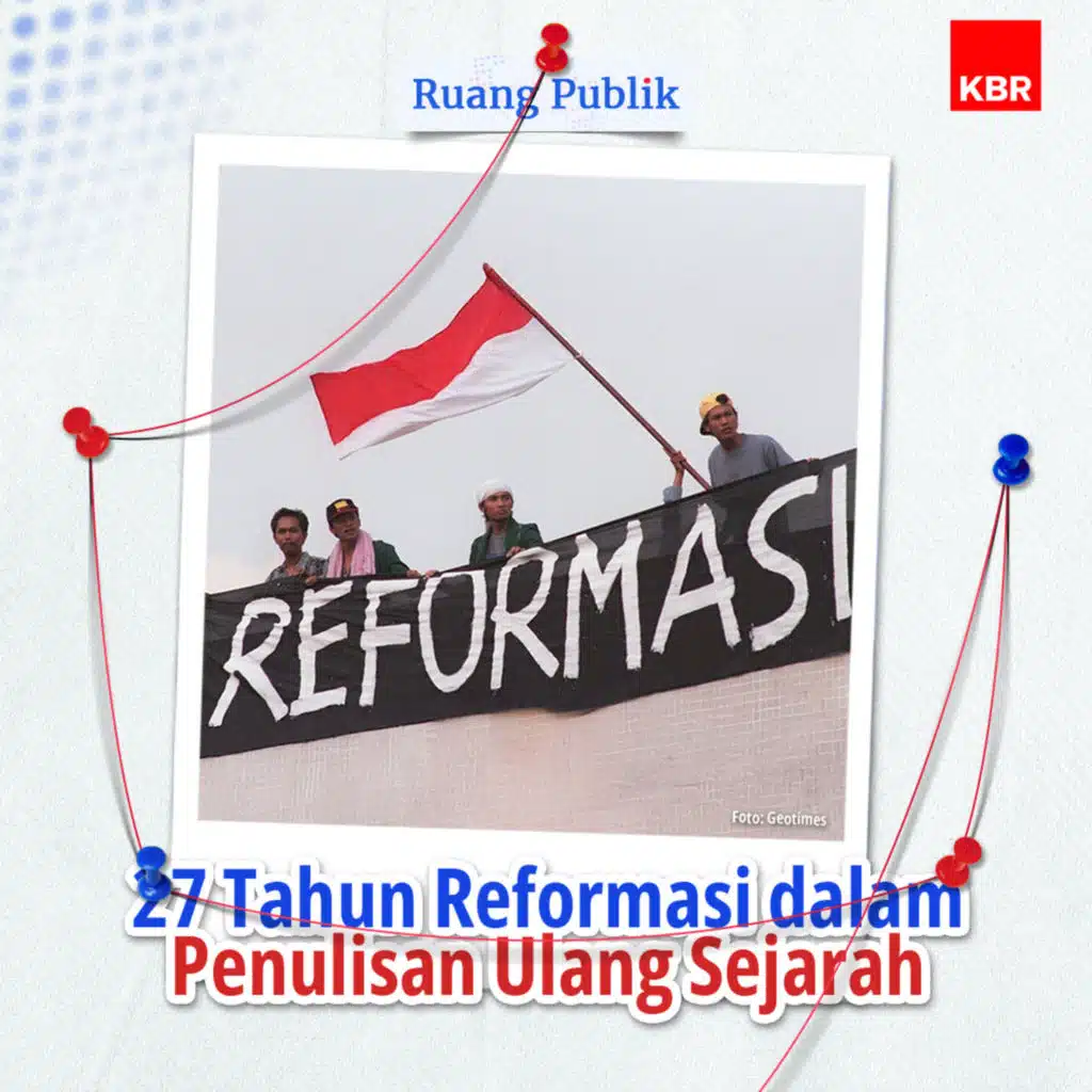 27 Tahun Reformasi dalam Penulisan Ulang Sejarah