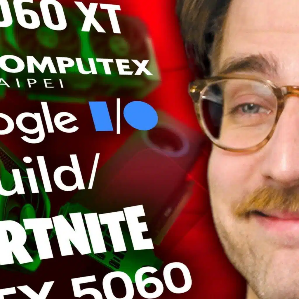 RX 9060 XT, Computex, Google AI news + more!
