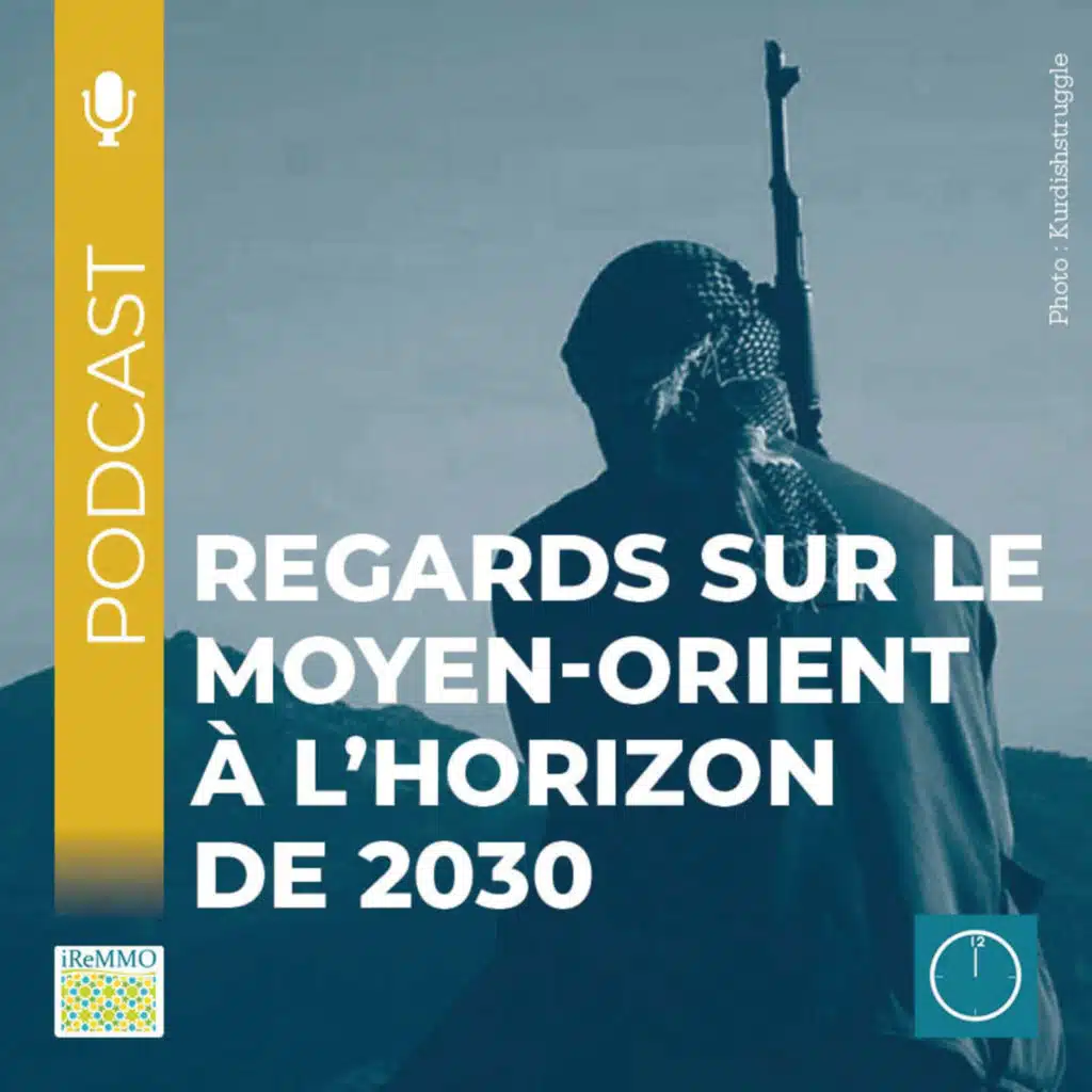Regards sur le Moyen-Orient à l’horizon de 2030 [Midi]