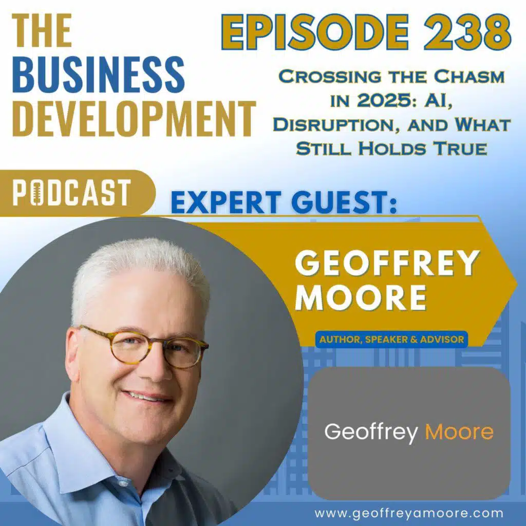 Crossing the Chasm in 2025: AI, Disruption, and What Still Holds True with Geoffrey Moore