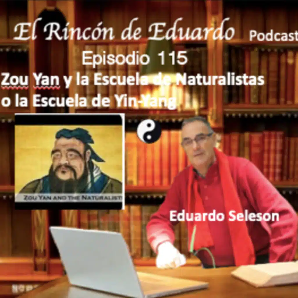 Episodio 115 Zou Yan y la Escuela de Naturalistas o la Escuela de Yin-Yang