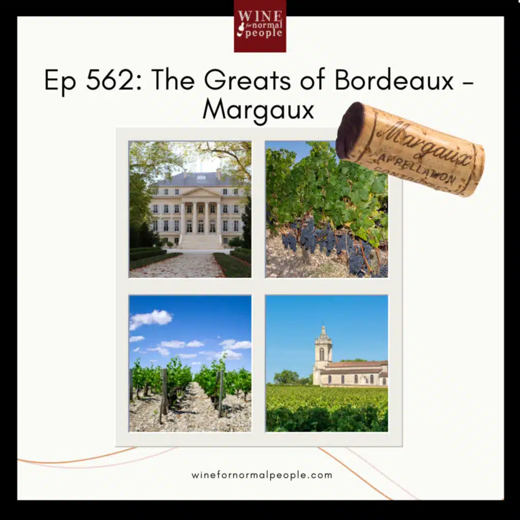 Ep 562: The Greats of Bordeaux – Margaux