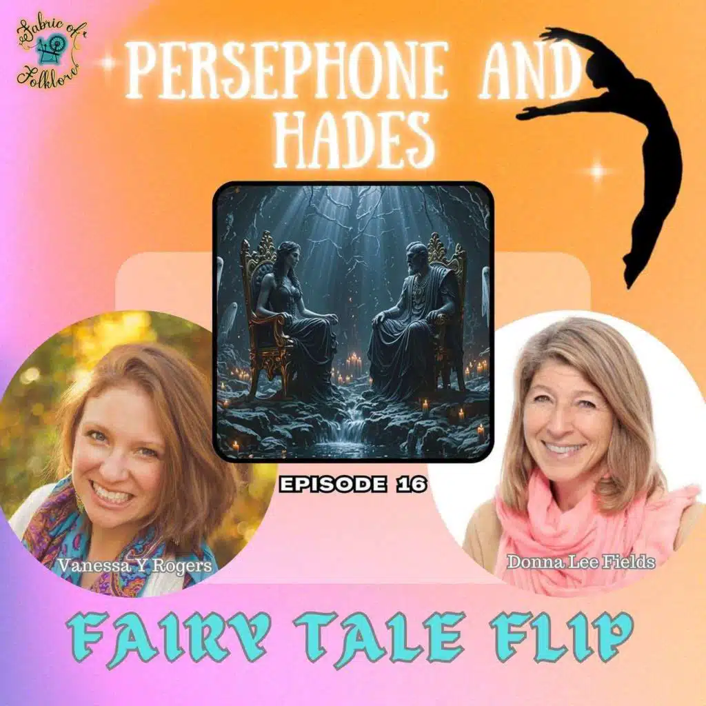 Fairy Tale Flip Ep 16: Persephone and Hades: Love, Power, or Possession?