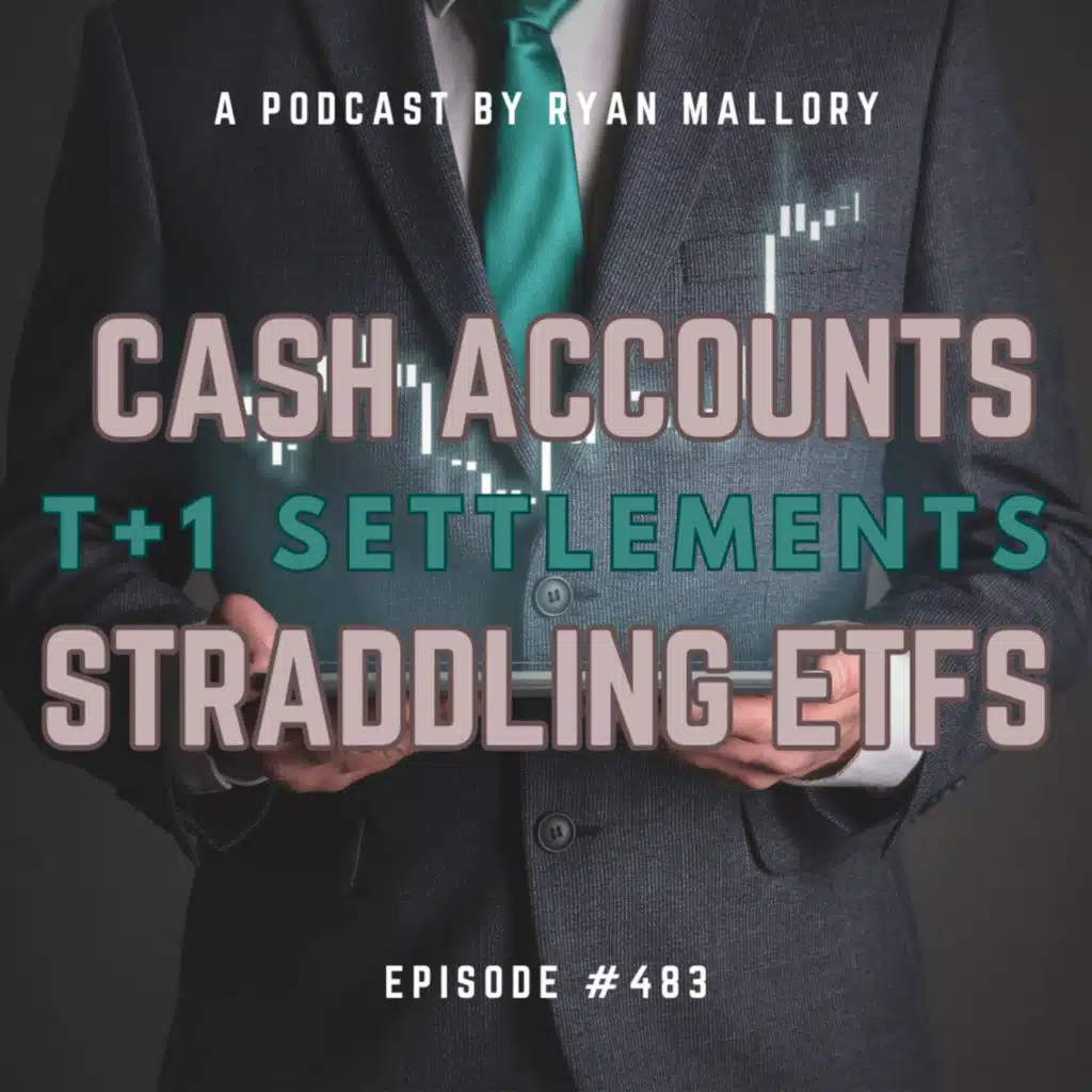 Cash Accounts, T+1 Settlements & Straddling ETFs