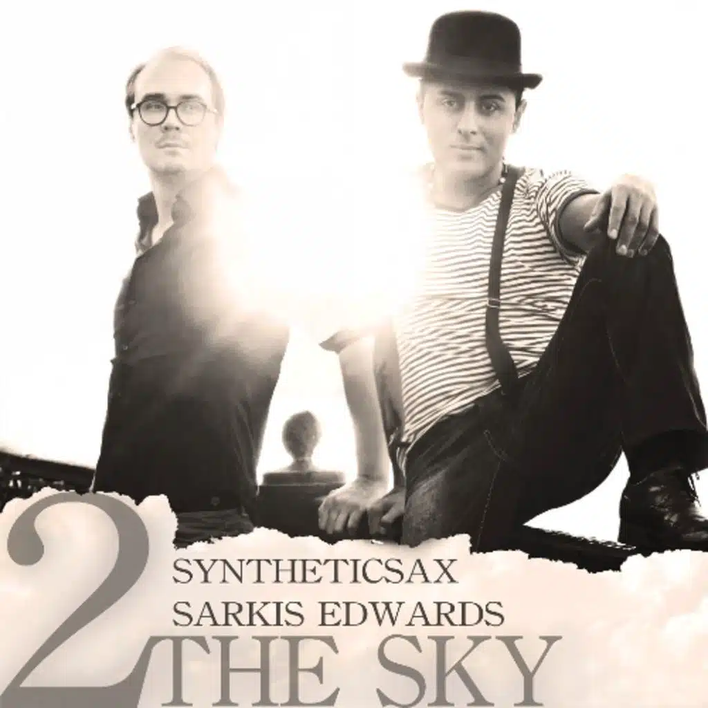 Syntheticsax & Sarkis Edwards - 2 The Sky (Original Mix)