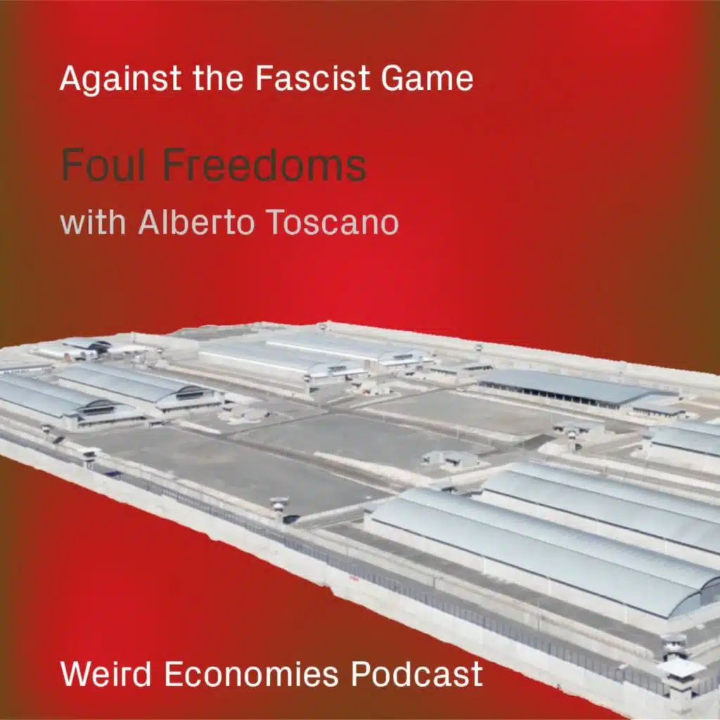 Foul Freedoms with Alberto Toscano