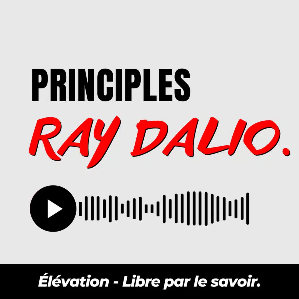 38. PRINCIPLES, Ray Dalio - Résumé de livre